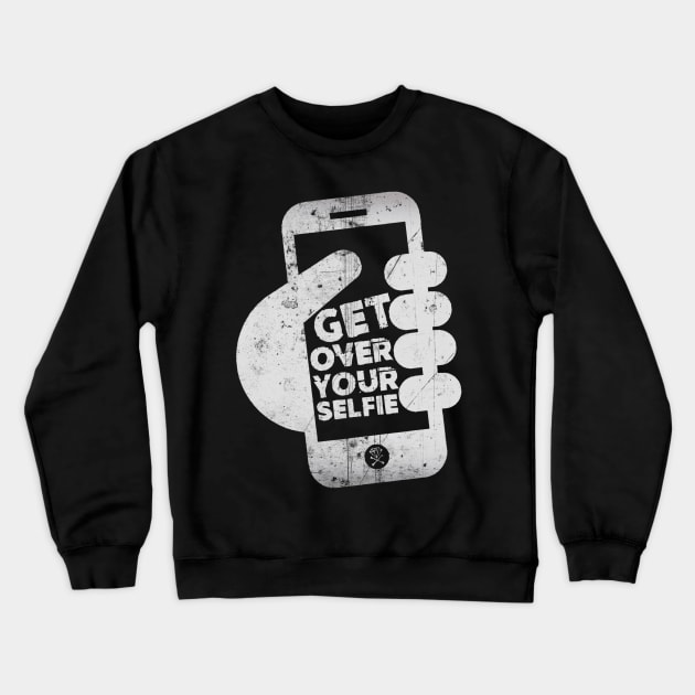 Get Over Your Selfie Crewneck Sweatshirt by CatalystClothing